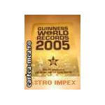 GUINNESS WORLD RECORDS 2005(editura Rao isbn:973-7932-79-X)