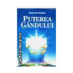 Puterea Gandului (Editura Deceneu, Autor Swami Shivananda ISBN 9789739466486 )