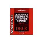 Dictionar biografic al literaturi romane vol I+II