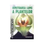 Uimitoarea lume a plantelor