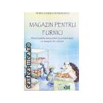 Magazin pentru furnici