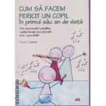 Cum sa facem fericit un copil in primul sau an de viata