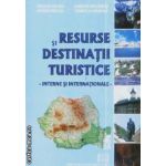 Resurse si destinatii turistice interne si internationale