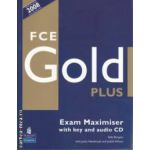 FCE Gold Plus Exam Maximiser with key and audio CD(editura Longman, autori: Sally Burgess, Jacky Newbrook, Judith Wilson isbn: 978-1-4058-7679-7)