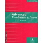 Advanced Vocabulary & Idiom(editura Longman, autor:B. J. Thomas isbn:0-17-577126-0)