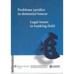 Probleme juridice in domeniul bancar Legal issues in banking field