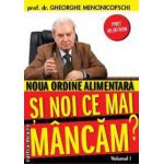 Noua ordine alimentara Si noi ce mai mancam?