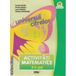 Universul cifrelor Activitati Matematice 3-5 ani