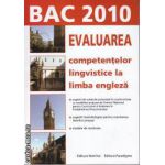 Evaluarea competentelor lingvistice la limba engleza Bac 2010