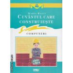 Cuvantul care Construieste Compuneri clasa 4 a