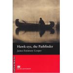 Hawk-eye the Pathfinder - Level 2 Beginner ( editura: Macmillan, autor: James Femimore Cooper, ISBN 9781405072311 )