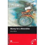 Money for a Motorbike - Level 2 Beginner ( editura: Macmillan, autor: John Milne, ISBN 9780230035065 )