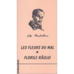 Les Fleurs Du Mal Florile Raului