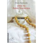 Cina cu Anna Karenina(editura Rao, autor:Gloria Goldreich isbn:978-973-54-0051-4)