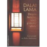 Dalai Lama Despre fericire viata si multe altele(editura Curtea Veche, autor: Dalai Lama, Rajiv Mehrotra isbn: 978-973-669-947-4)