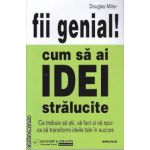 Cum sa ai idei stralucite