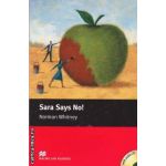 Sara says no + CD - Level Starter ( editura: Macmillan, autor: Norman Whitney, ISBN 9781405077958 )