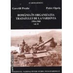 Romania in Organizatia Tratatului de la Varsovia 1954-1968 vol.II