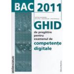 Bac 2011 GHID de pregatire pentru examenul de competente digitale