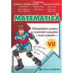 MATEMATICA Olimpiadele scolare cu rezolvari complete -toate judetele- VII