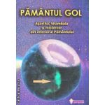 Pamantul gol Agartha Shambala si misterele din interiorul Pamantului