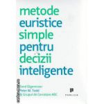 Metode euristice simple pentru decizii inteligente