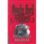 Dragoste regasita(editura Miron, autor: Linda Lael Miller isbn: 978-973-1789-53-8)