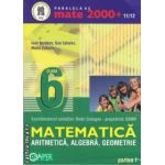 Matematica aritmetica,algebra,geometrie partea I clasa a VI-a