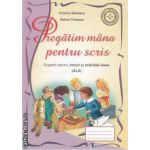 Pregatim mana pentru scris(editura Roxel Cart,autori:Cristina Beldianu;Estera Tintesan isbn:978-973-7927-95-8)