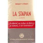 La stapan(editura Semne, autor: Panait Istrati isbn: 978-606-15-0073-4)