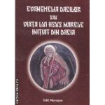 Evanghelia dacilor sau viata lui Iisus Marele initiat din Dacia(editura Morosan, autor: Octavian Sarbatoare isbn: 978-606-8033-58-7)