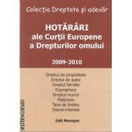 Hotarari ale Curtii Europene a Drepturilor omului 2009-2010(editura Morosan, autor: Editura Morosan isbn: 978-606-8033-48-8)