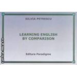 Learning english by comparison(editura Paradigme, autor: Silvia Petrescu isbn: 978-973-7654-59-5)