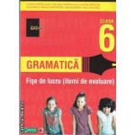 Gramatica fise de lucru clasa a VI - a - itemi de evaluarea ( editura: Paralela 45, autori: Cornelia Chirita, Eliza-Mara Trofin )