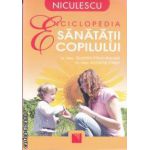 Enciclopedia sanatatii copilului(editura Niculescu, autori: Dr. Med. Gunhild Kilian-Kornell, Dr. Med. Annette Eiden isbn: 978-973-748-417-8)