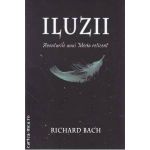 Iluzii(editura Adevar Divin, autor: Richard Bach isbn: 978-606-8080-62-8)