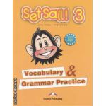 Set sail 3 vocabulary & grammar practice (editura Express Publishing, autori: Jenny Dooley, Virginia Evans isbn: 978-1-84558-401-6)