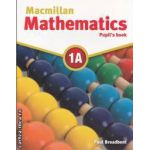 Macmillan mathematics 1A (editura Macmillan, autor: Paul Broadbent ISBN: 978-0-230-73287-2)