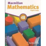 Macmillan mathematics 4B (editura Macmillan, autor: Paul Broadbent isbn: 978-0-230-02827-2)