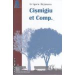 Cismigiu et comp. (editura Universitara, autor: Grigore Bajenaru isbn: 978-973-749-508-2)