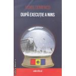 Dupa executie a nins (editura Adevarul, autor: Viorel Domenico isbn: 978-606-539-962-4)