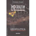 Imperialism in lostcomunism (editura Adevarul, autor: Cozmin Gusa isbn: 978-606-539-966-2)