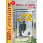 Imitatii de vitralii Tiffany (editura Casa, autor: Hiltrud Pitz-Thissen isbn: 978-606-8189-47-5)