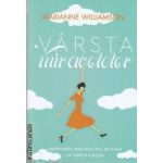 Varsta miracolelor (editura Curtea Veche, autor: Marianne Williamson isbn: 978-606-588-242-3)