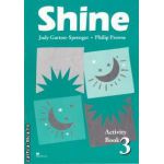 Shine Activity book 3 (editura Macmillan, autori: Judy Garton-Sprenger, Philip Prowse isbn: 978-0-435-25557-2)