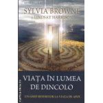 Viata in lumea de dincolo: un ghid referitor la viata de apoi ( editura: Adevar Divin, autor: Sylvia Browne, Lindsay Harrisom ISBN 9786068080390 )