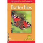 Butterflies ( editura: Macmillan, autor: Thea Feldman ISBN 9780230427037 )