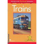 Trains ( editura: Macmillan, autor: Thea Feldman ISBN 9780230432024 )