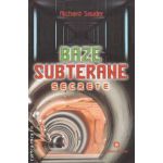 Bazele subterane secrete ( editura: Deceneu , autor: Richard Sauder ISBN 9789739466455 )