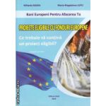 PROIECTE ELIGIBILE CU FONDURI EUROPENE ( editura: Gold , autori: Mihaela Badea , Maria-Magdalena Lupu ISBN 9786069236802 )